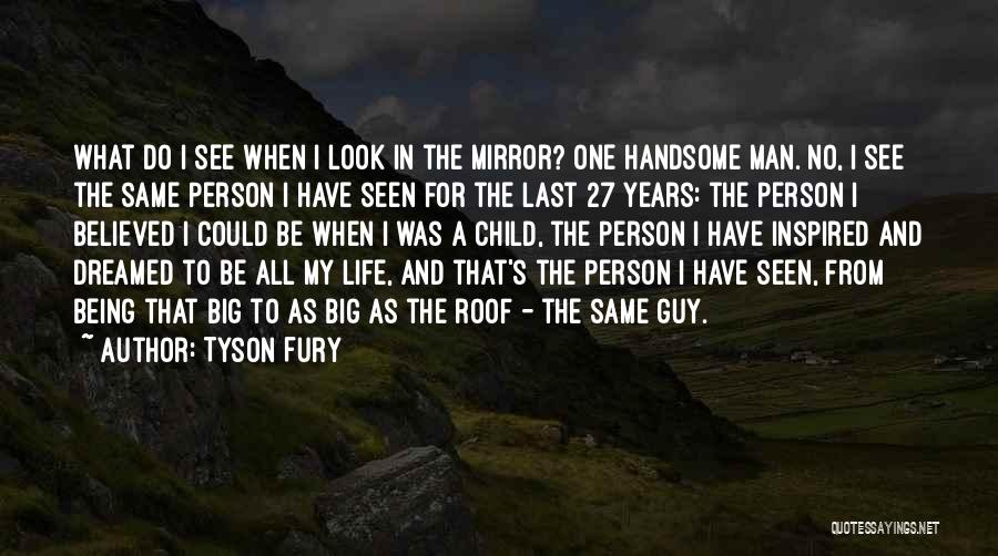 Being One And The Same Quotes By Tyson Fury