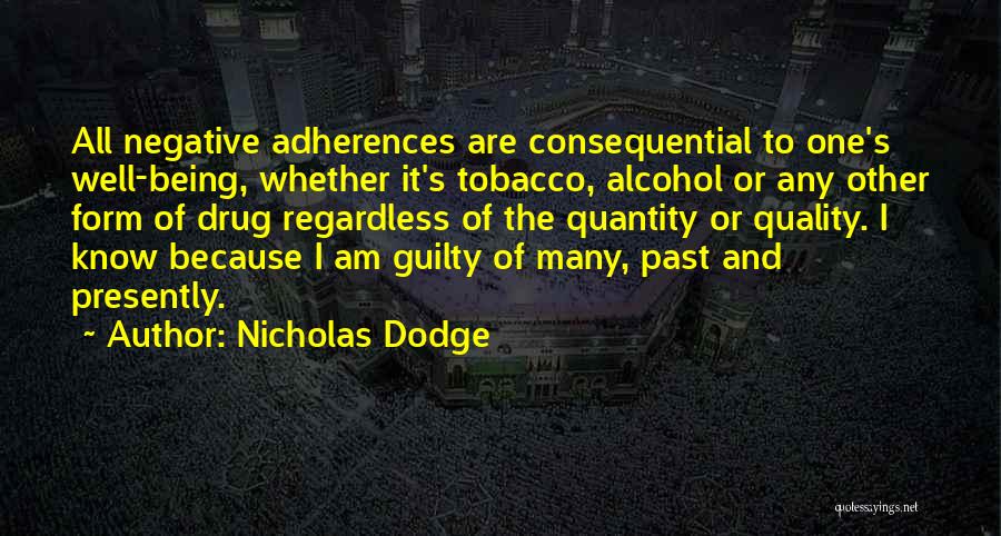 Being One Of Many Quotes By Nicholas Dodge
