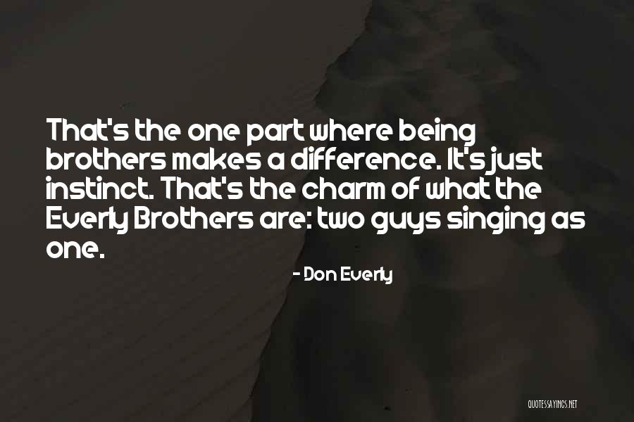 Being One Of The Guys Quotes By Don Everly Being One Of The Guys Quotes By Don Everly