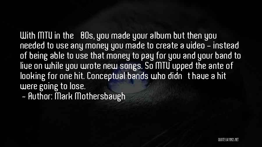 Being One Upped Quotes By Mark Mothersbaugh