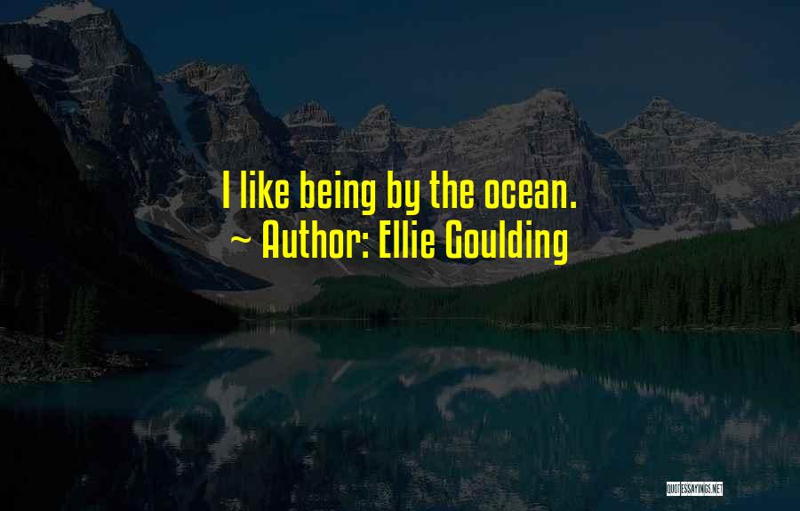 Being One With The Ocean Quotes By Ellie Goulding