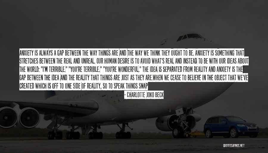 Being One With The World Quotes By Charlotte Joko Beck Being One With The World Quotes By Charlotte Joko Beck