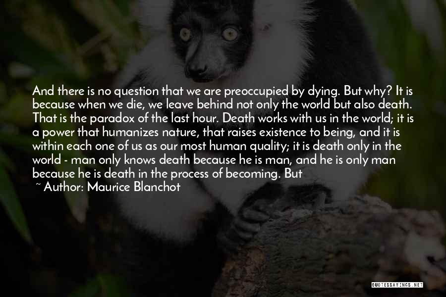 Being Only One Person Quotes By Maurice Blanchot