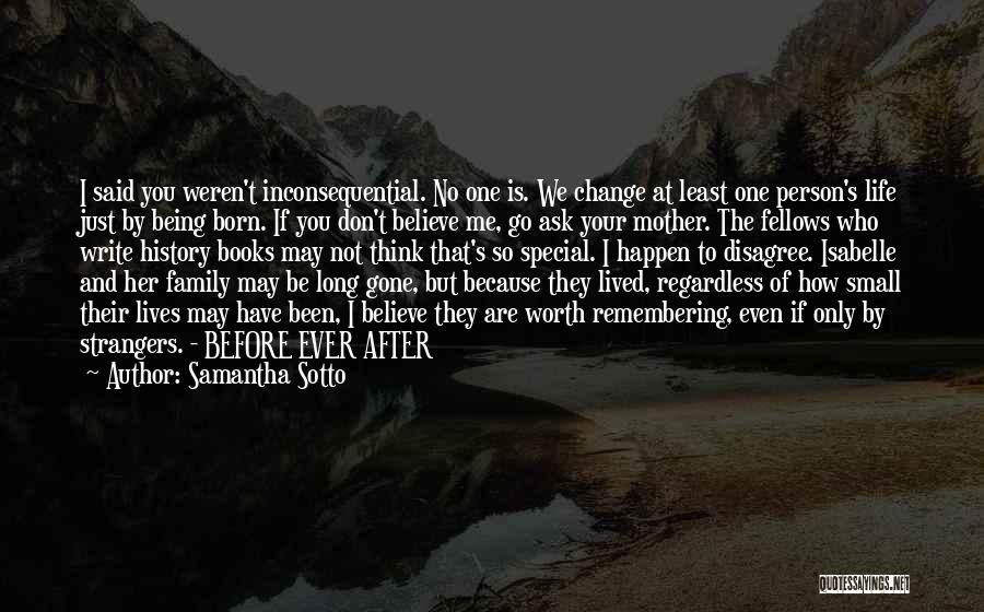 Being Only One Person Quotes By Samantha Sotto