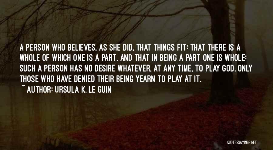 Being Only One Person Quotes By Ursula K. Le Guin