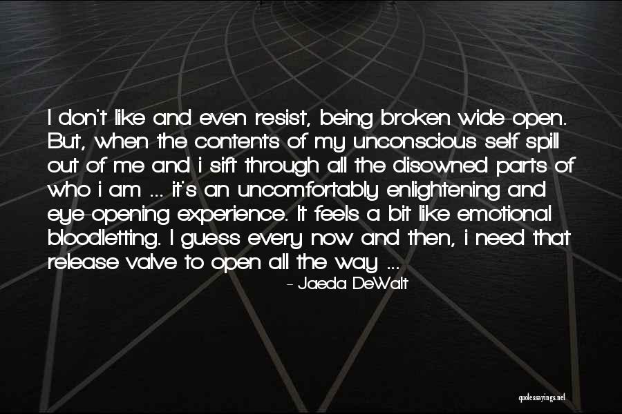 Being Open And Vulnerable Quotes By Jaeda DeWalt Being Open And Vulnerable Quotes By Jaeda DeWalt