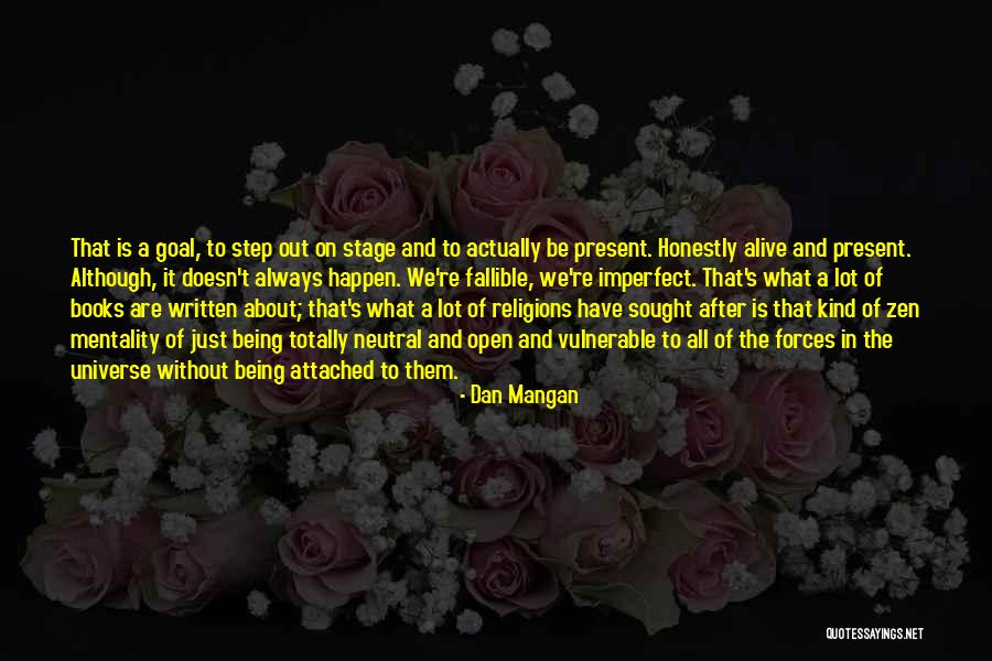 Being Open Quotes By Dan Mangan Being Open Quotes By Dan Mangan