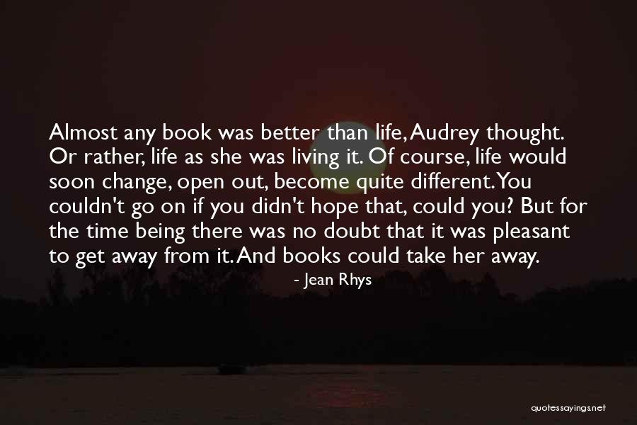Being Open Quotes By Jean Rhys Being Open Quotes By Jean Rhys