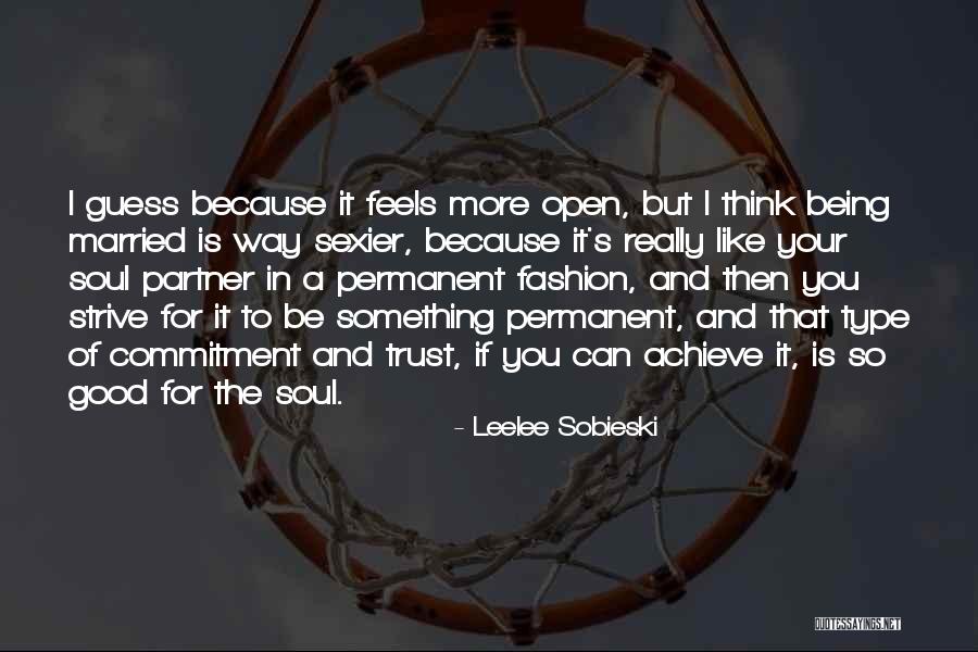 Being Open Quotes By Leelee Sobieski Being Open Quotes By Leelee Sobieski
