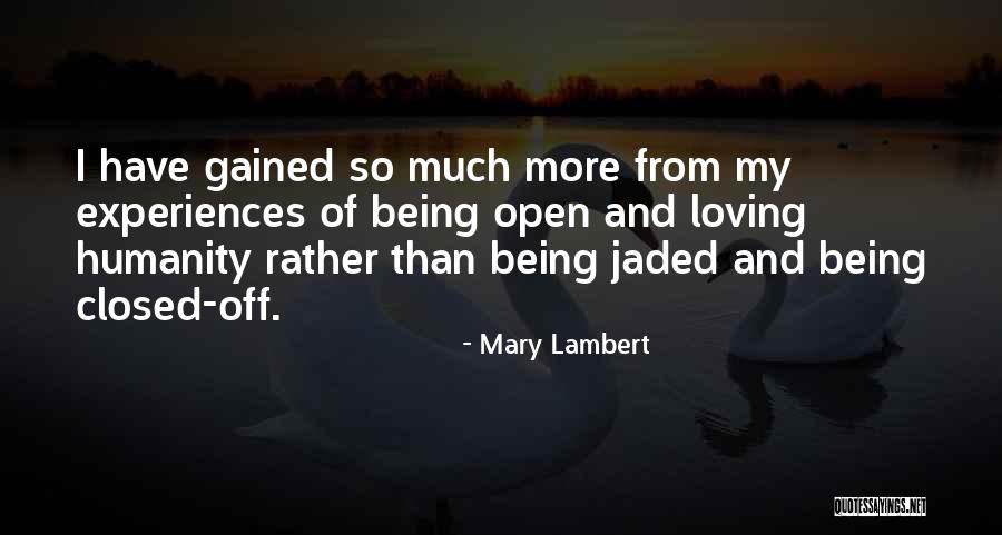 Being Open Quotes By Mary Lambert Being Open Quotes By Mary Lambert
