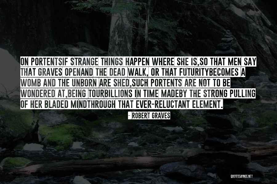 Being Open Quotes By Robert Graves Being Open Quotes By Robert Graves