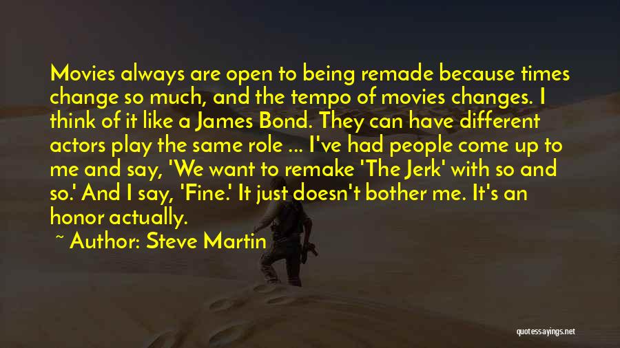 Being Open To Change Quotes By Steve Martin