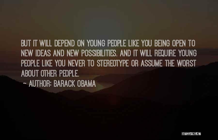 Being Open To Possibilities Quotes By Barack Obama