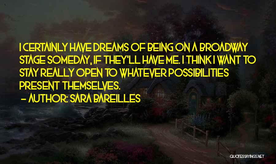Being Open To Possibilities Quotes By Sara Bareilles