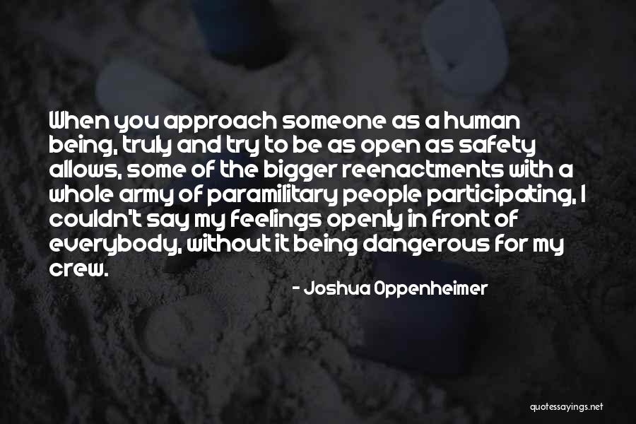Being Open With Feelings Quotes By Joshua Oppenheimer Being Open With Feelings Quotes By Joshua Oppenheimer