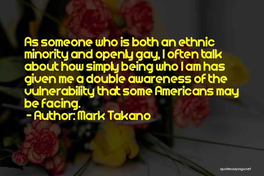 Being Openly Gay Quotes By Mark Takano