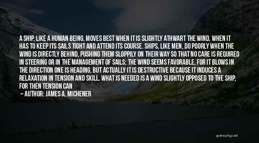 Being Opposed Quotes By James A. Michener