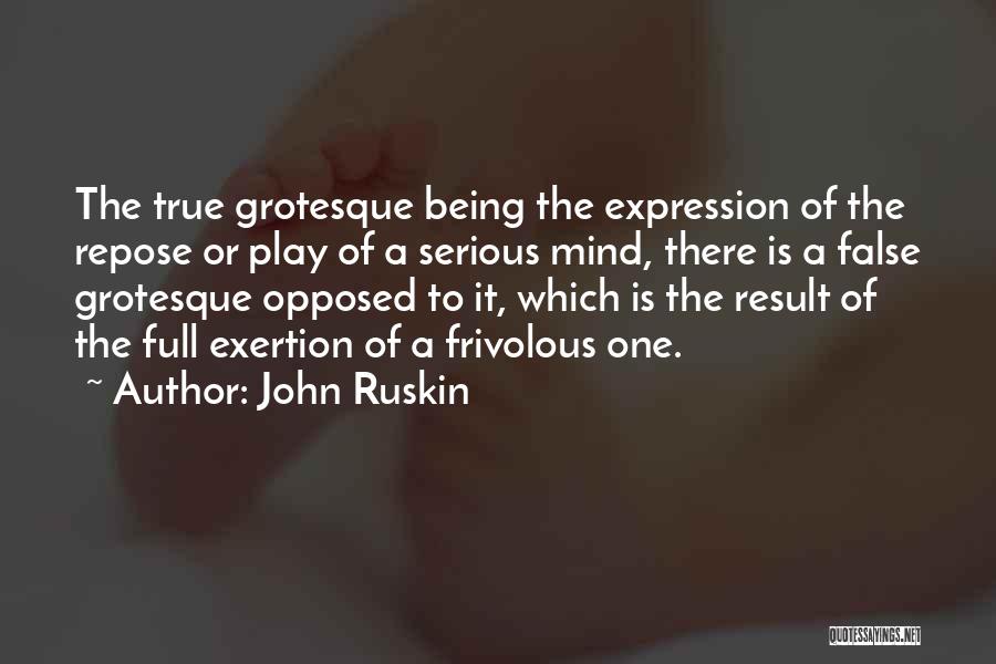 Being Opposed Quotes By John Ruskin