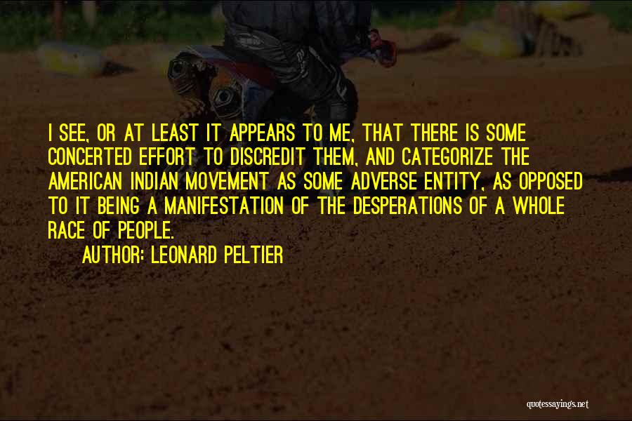 Being Opposed Quotes By Leonard Peltier