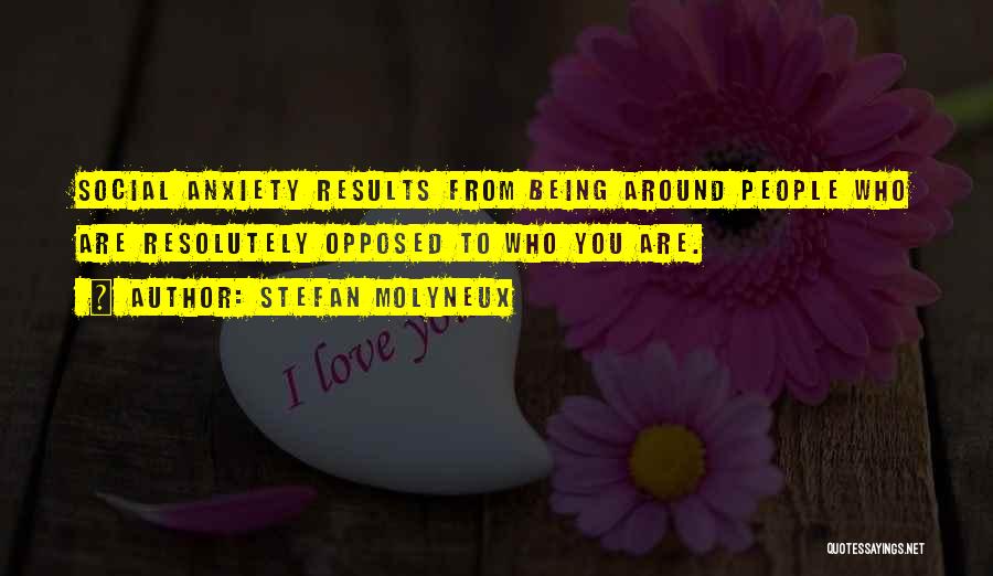 Being Opposed Quotes By Stefan Molyneux