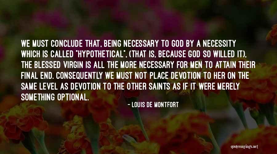 Being Optional Quotes By Louis De Montfort Being Optional Quotes By Louis De Montfort
