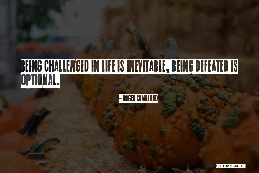 Being Optional To Someone Quotes By Roger Crawford Being Optional To Someone Quotes By Roger Crawford