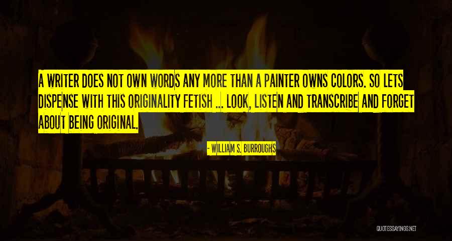 Being Original Quotes By William S. Burroughs Being Original Quotes By William S. Burroughs