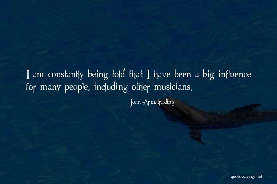 Being Other People Quotes By Joan Armatrading Being Other People Quotes By Joan Armatrading