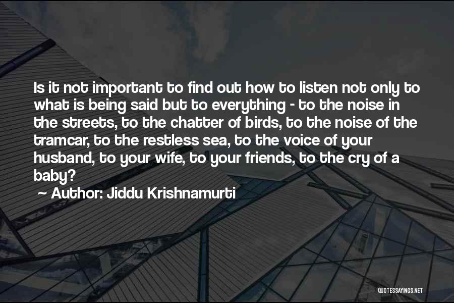 Being Out At Sea Quotes By Jiddu Krishnamurti