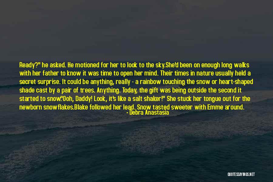 Being Out In Nature Quotes By Debra Anastasia Being Out In Nature Quotes By Debra Anastasia