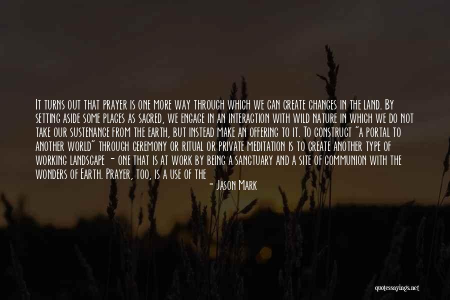 Being Out In Nature Quotes By Jason Mark Being Out In Nature Quotes By Jason Mark