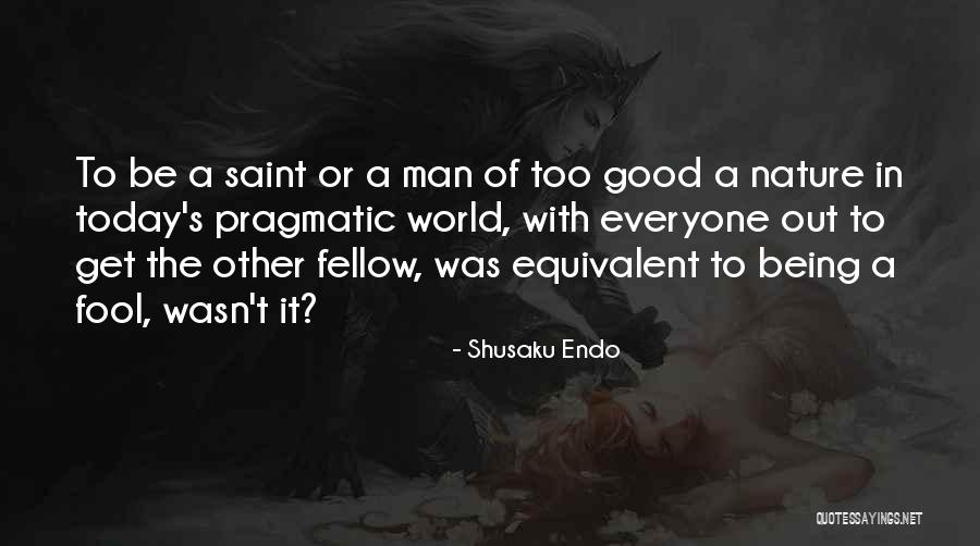 Being Out In Nature Quotes By Shusaku Endo Being Out In Nature Quotes By Shusaku Endo