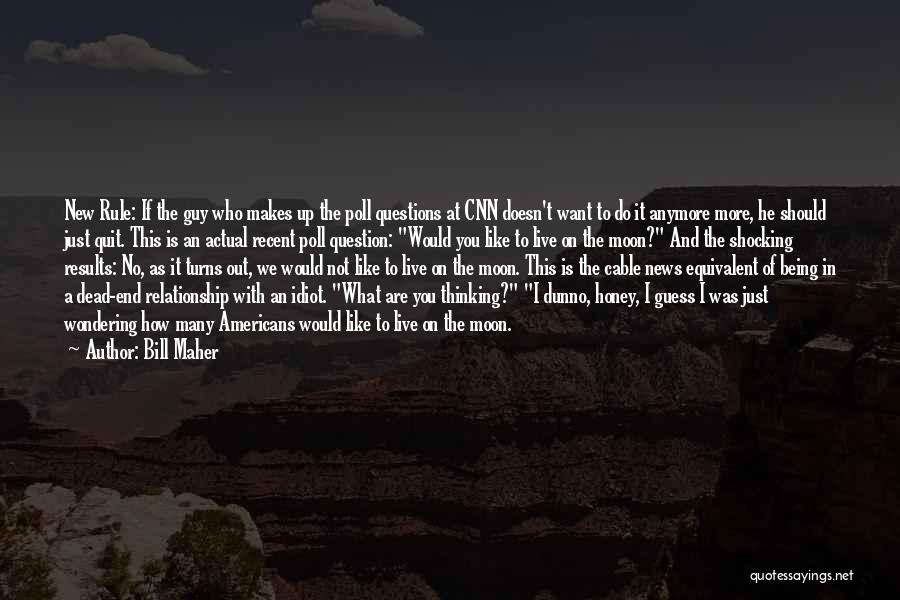 Being Out Of A Relationship Quotes By Bill Maher