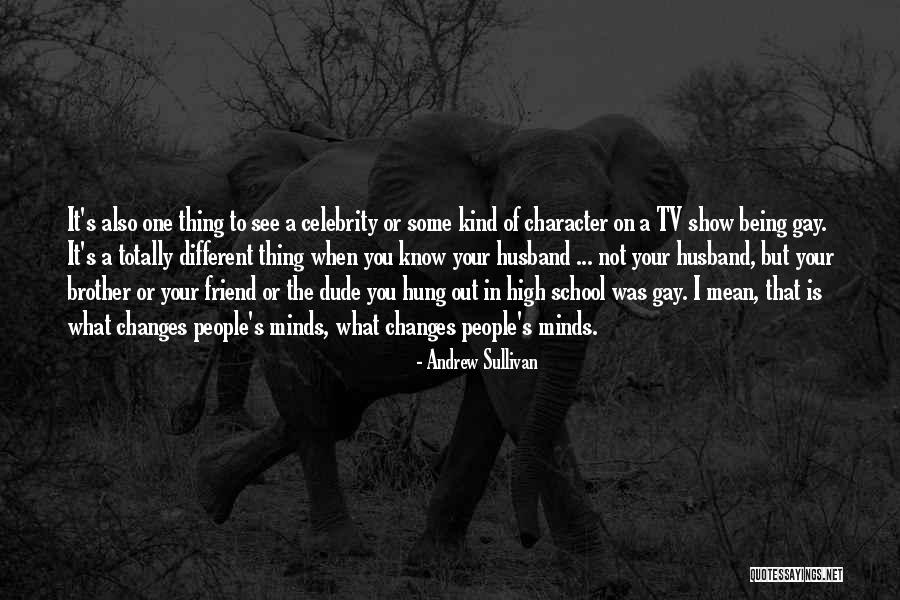 Being Out Of Character Quotes By Andrew Sullivan Being Out Of Character Quotes By Andrew Sullivan