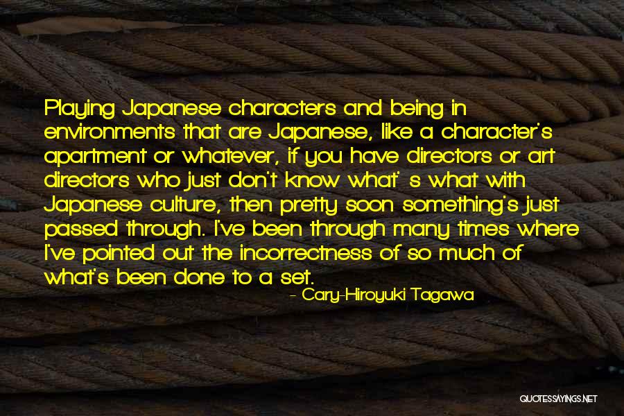 Being Out Of Character Quotes By Cary-Hiroyuki Tagawa Being Out Of Character Quotes By Cary-Hiroyuki Tagawa
