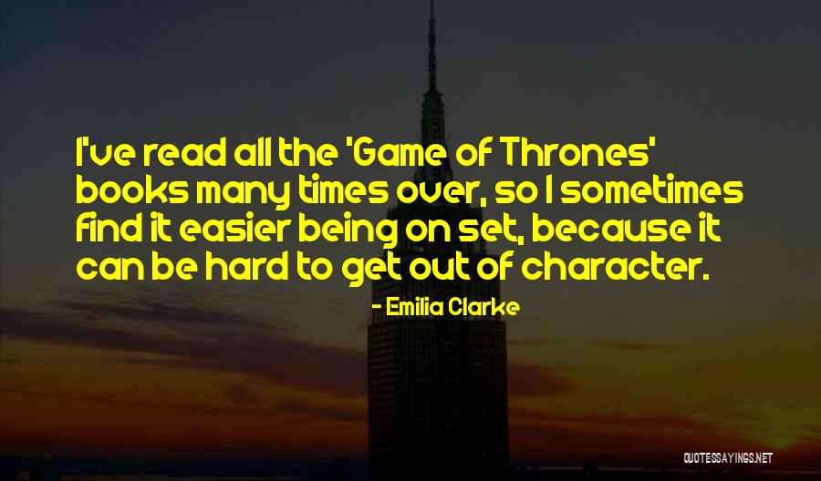 Being Out Of Character Quotes By Emilia Clarke Being Out Of Character Quotes By Emilia Clarke