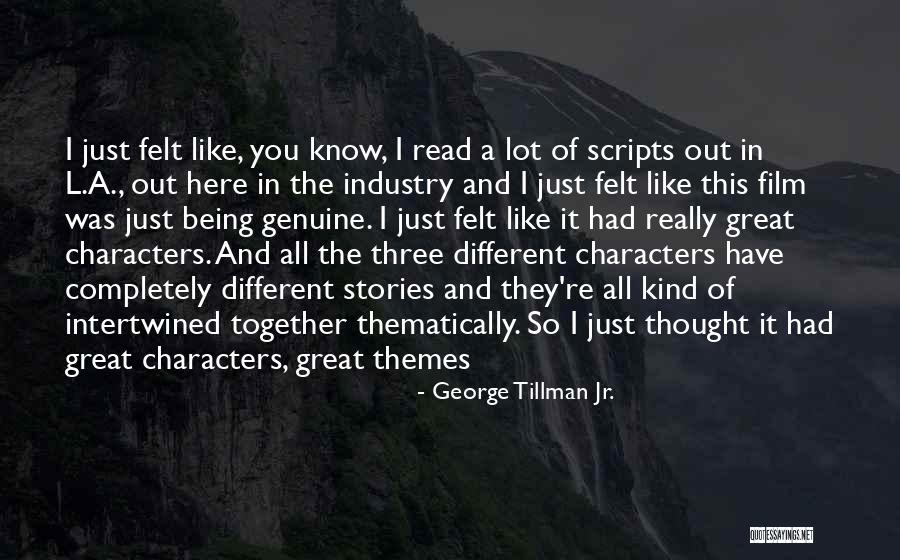 Being Out Of Character Quotes By George Tillman Jr. Being Out Of Character Quotes By George Tillman Jr.