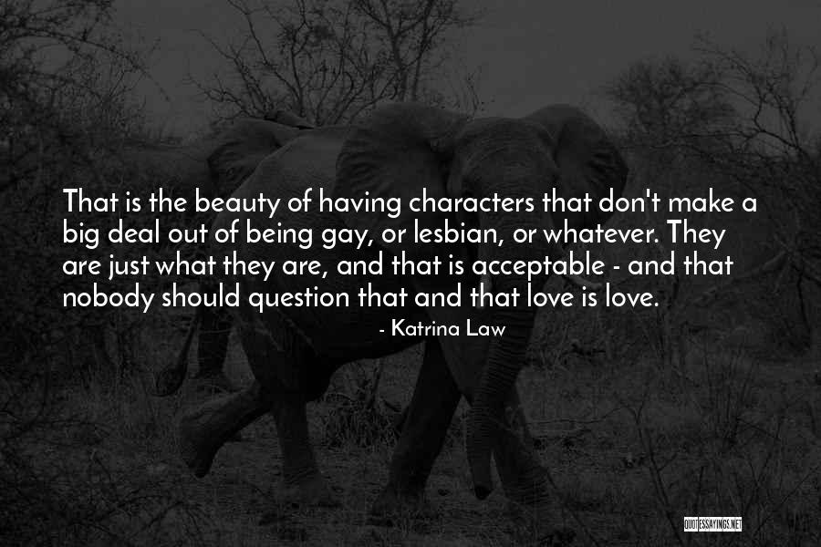 Being Out Of Character Quotes By Katrina Law Being Out Of Character Quotes By Katrina Law