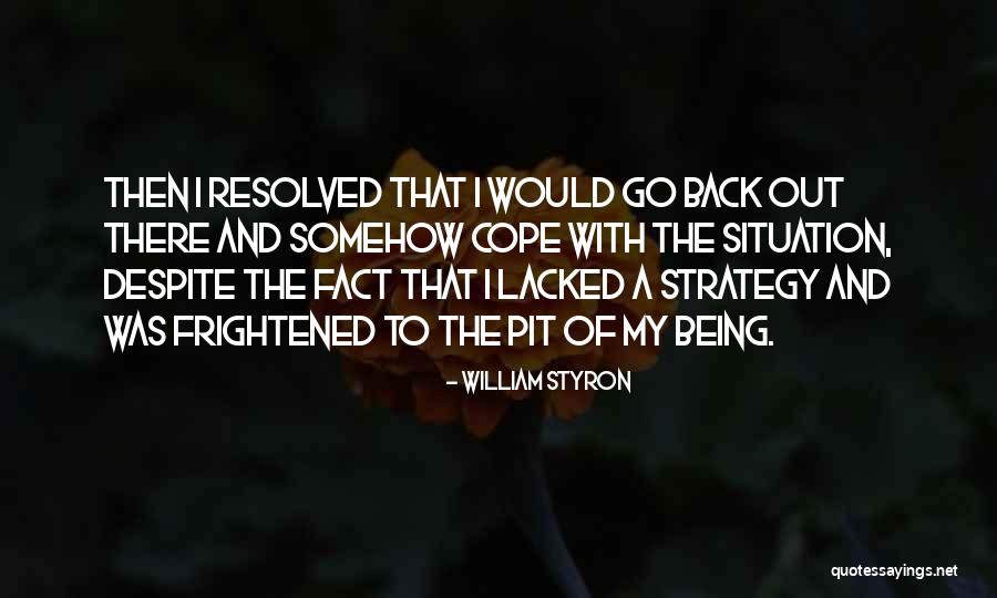 Being Out Of Character Quotes By William Styron Being Out Of Character Quotes By William Styron