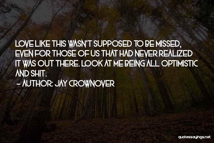 Being Out Of Love Quotes By Jay Crownover