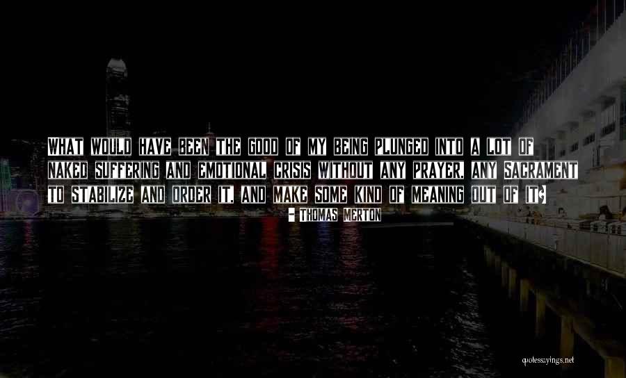 Being Out Of Order Quotes By Thomas Merton Being Out Of Order Quotes By Thomas Merton
