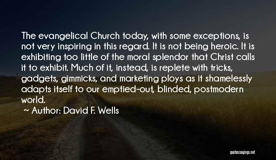 Being Out Of This World Quotes By David F. Wells