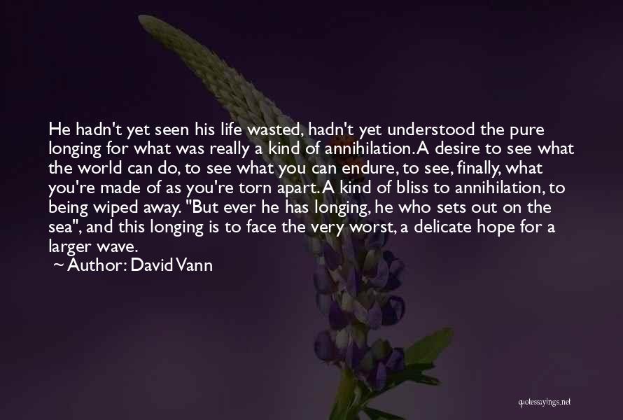 Being Out Of This World Quotes By David Vann