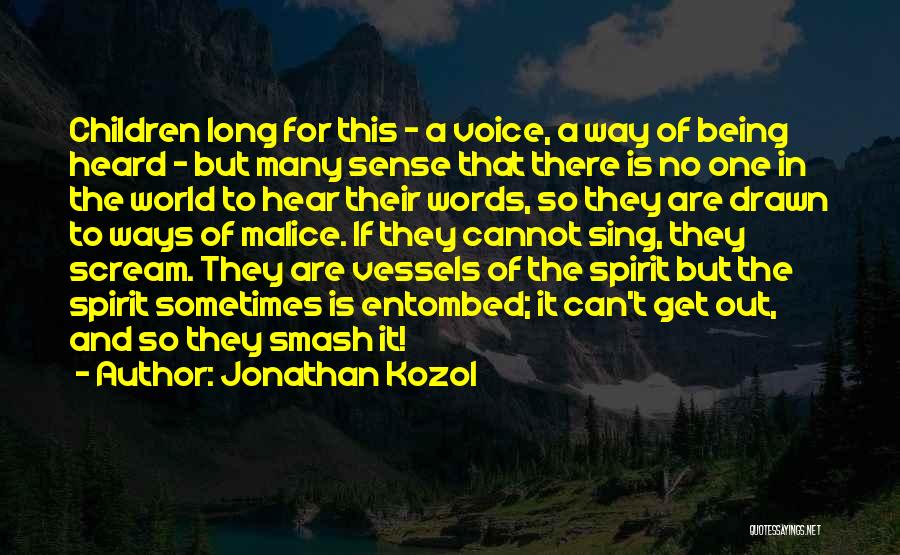 Being Out Of This World Quotes By Jonathan Kozol
