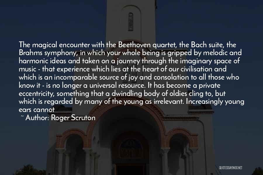 Being Out Of This World Quotes By Roger Scruton