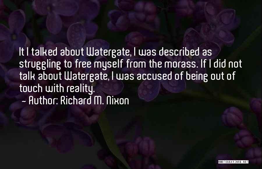 Being Out Of Touch With Reality Quotes By Richard M. Nixon