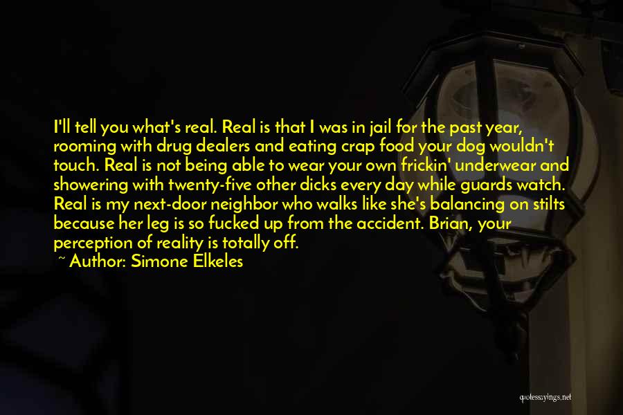 Being Out Of Touch With Reality Quotes By Simone Elkeles