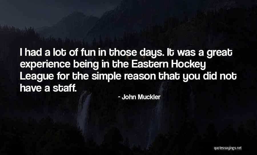 Being Out Of Your League Quotes By John Muckler