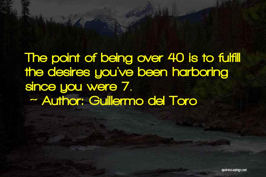 Being Over 40 Quotes By Guillermo Del Toro