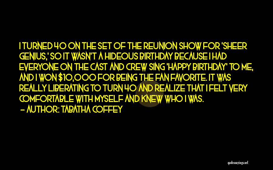 Being Over 40 Quotes By Tabatha Coffey